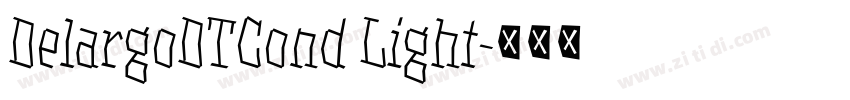 DelargoDTCond Light字体转换